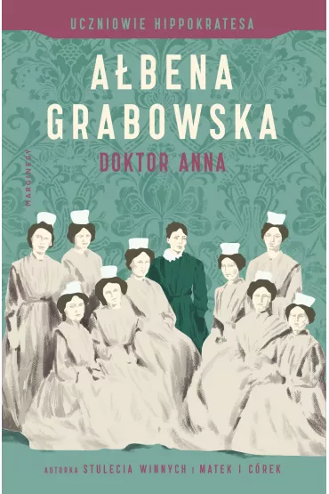 Doktor Anna. Uczniowie Hippokratesa. Tom 2 - A�bena Grabowska