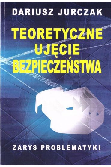 Teoretyczne ujęcie bezpieczeństwa