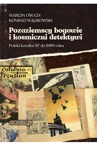 Pozaziemscy bogowie i kosmiczni detektywi - Marcin Osuch, Konrad  W�growski