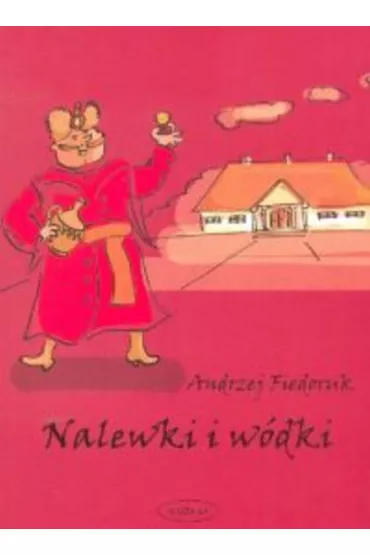 Nalewki i w�dki - Andrzej Fiedoruk