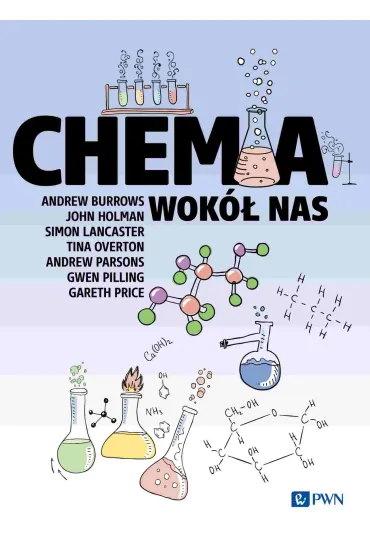 Chemia wok� nas - Andrew Parsons, Tina Overton, Andrew Burrows, John Holman, Simon Lancaster, Gareth Price, Gwen Pilling