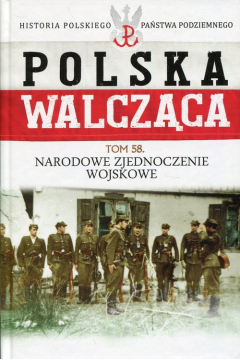 Polska Walczca Tom 58 Narodowe Zjednoczenie Wojskowe
