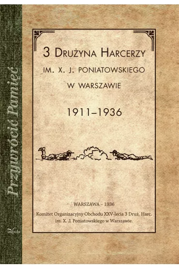Przywr�ci� Pami��. 3 Dru�yna harcerzy.. - Wojciech  �liwierski