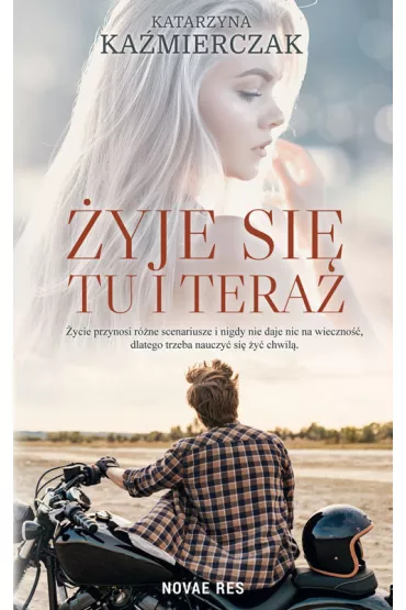 �yje si� tu i teraz - Katarzyna Ka�mierczak