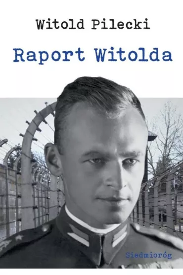 Raport Witolda - Witold Pilecki