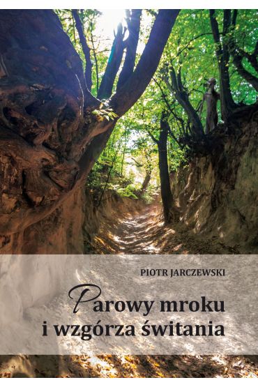 Parowy mroku i wzgórza świtania