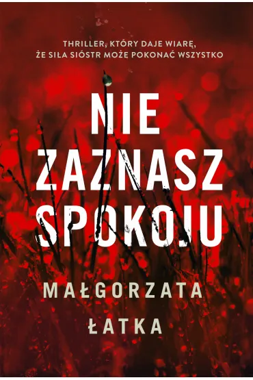 Nie zaznasz spokoju - Ma�gorzata �atka