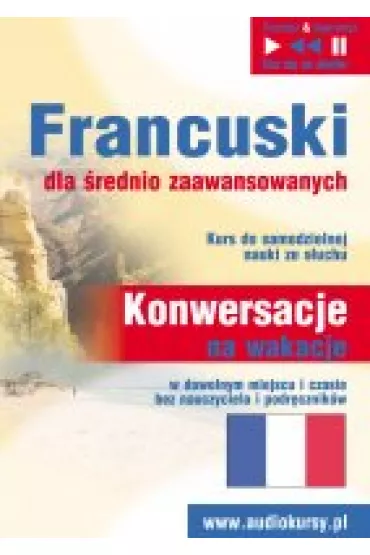(e) Francuski dla �rednio zaawansowanych. Konwersacje na wakacje