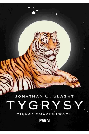 Tygrysy mi�dzy mocarstwami - Jonathan C. Slaght