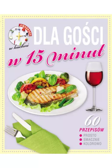Kwadrans w kuchni Dla go�ci w 15 minut
