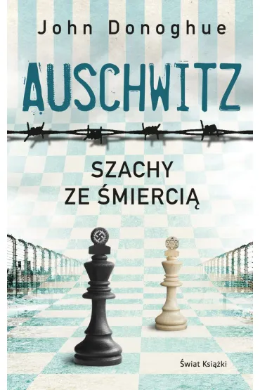 Auschwitz. Szachy ze �mierci� (wydanie pocketowe) - John Donoghue