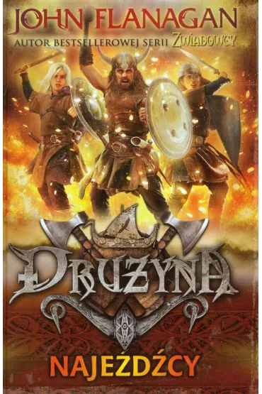 Naje�d�cy. Dru�yna. Tom 2 - John Flanagan