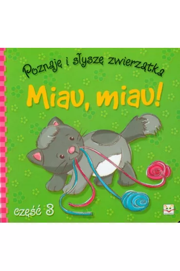 Poznaj� i s�ysz� zwierz�tka. Miau, miau