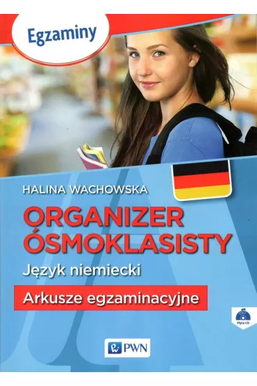 Organizer smoklasisty. Jzyk niemiecki. Arkusze egzaminacyjne - Halina Wachowska