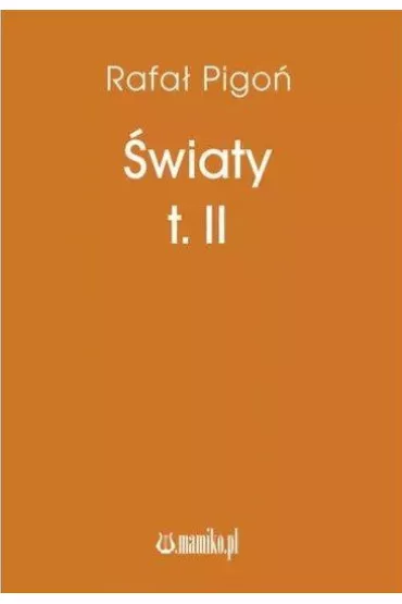 �wiaty. Tom 2 - Rafa�  Pigo�
