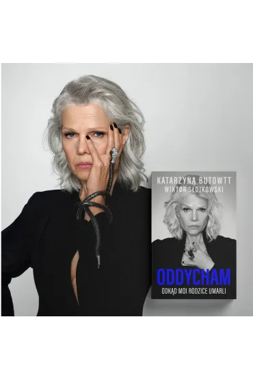 Oddycham odk�d moi rodzice umarli - Katarzyna  Butowtt, Wiktor  S�ojkowski