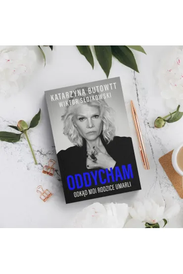Oddycham odk�d moi rodzice umarli - Katarzyna  Butowtt, Wiktor  S�ojkowski