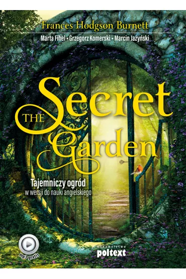 The Secret Garden. Tajeminczy ogr�d w wersji do nauki angielskiego - Frances Hodgson Burnett, Marta Fihel, Grzegorz Komerski, Marcin Ja�y�ski