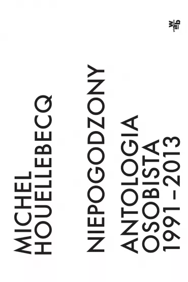 eBook Niepogodzony. Antologia osobista 1991-2013 mobi epub - Michel Houellebecq