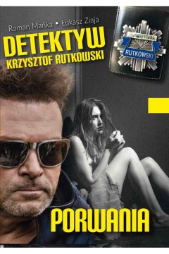 eBook Detektyw Krzysztof Rutkowski. Porwania mobi epub