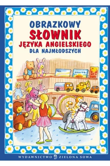 Obrazkowy s�ownik j�zyka angielskiego dla najm�odszych - pod red Arkadiusza Latuska