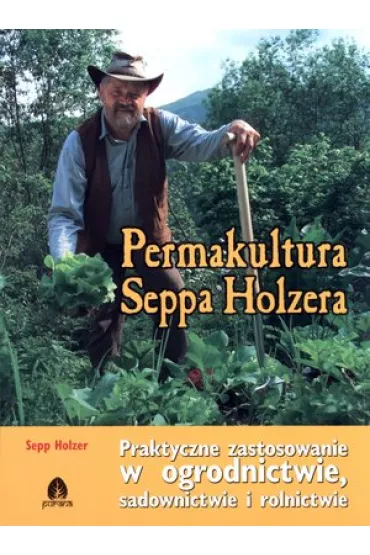 Permakultura Seppa Holzera - Holzer Sepp