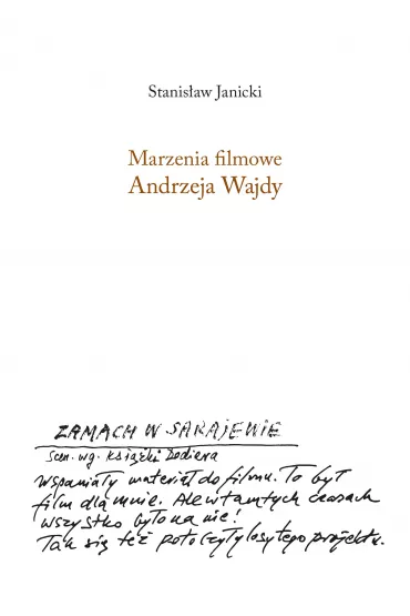 Marzenia filmowe Andrzeja Wajdy - Stanis�aw Janicki