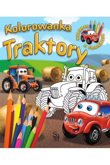 Traktory. Samochodzik Franek - Wojciech G�rski