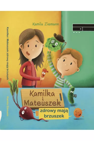 Kamilka i Mateuszek zdrowy maj brzuszek - Daniel Wodarski, Kamila Ziemann