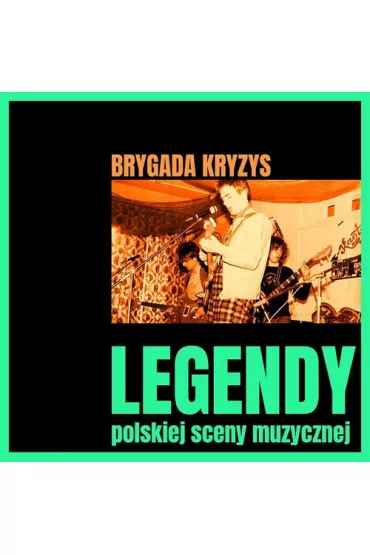 Legendy polskiej sceny muzycznej Brygada Kryzys CD