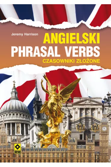 Angielski. Phrasal verbs. Czasowniki z�o�one - Harrison Jeremy