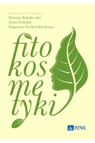Fitokosmetyki - Danuta  Sobolewska, Dagmara  Wr�bel-Biedrawa, Irma  Podolak