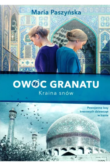 Kraina sn�w. Owoc granatu. Tom 2 - Maria Paszy�ska