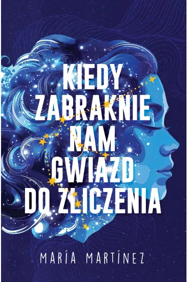 Kiedy zabraknie nam gwiazd do zliczenia - Maria Martinez