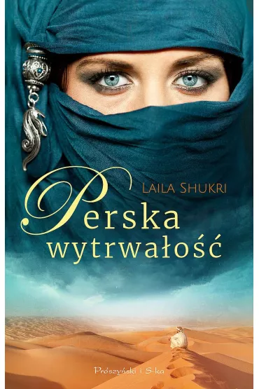 Perska wytrwa�o��. Perska saga. Tom 8 (pocket) - Laila Shukri