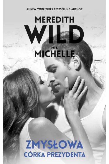 eBook Zmys�owa c�rka prezydenta mobi epub - Meredith Wild, Mia Michelle