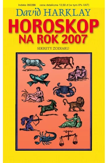 Horoskop na rok 2007 Sekrety zodiaku - David Harklay