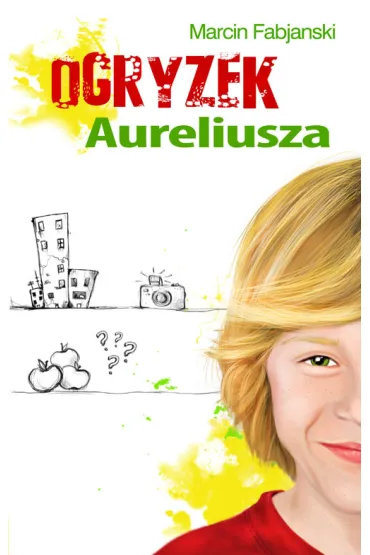 Ogryzek Aureliusza - Marcin Fabja�ski