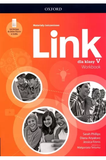 Link dla klasy V. Materia�y �wiczeniowe z dost�pem do Online Practice - Diana Anyakwo, Ma�gorzata Tetiurka, Sarah Phillips, Jessica Finnis