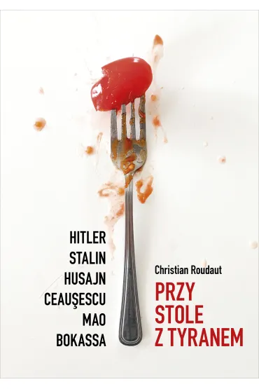 Przy stole z tyranem - �ukasz  Mller, Christian  Roudaut