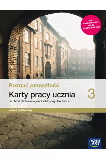 Pozna� przesz�o�� 3. Karty pracy ucznia do historii dla liceum og�lnokszta�c�cego i technikum. Zakres podstawowy. Szko�a ponadpodstawowa - Katarzyna Panimasz