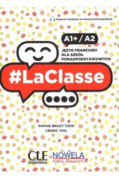 LaClasse A1+/A2. Jzyk francuski. Podrcznik dla szk ponadpodstawowych