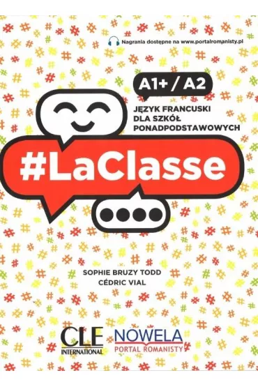 LaClasse A1+/A2. J�zyk francuski. Podr�cznik dla szk� ponadpodstawowych - Cedric Vial, Todd Sophie  Bruzy