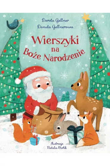 Wierszyki na Bo�e Narodzenie - Danuta Gellnerowa, Dorota Gellner, Natalia Berlik