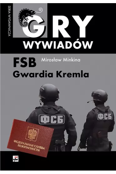 Gry wywiad�w FSB Gwardia Kremla - Miros�aw Minkina