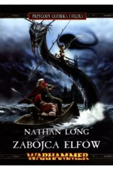Przygody Gotreka i Felixa. Zab�jca Elf�w - Nathan Long