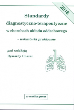 Standardy diagnostyczno-terapeutyczne w chorobach ukadu oddechowego - wskazwki praktyczne