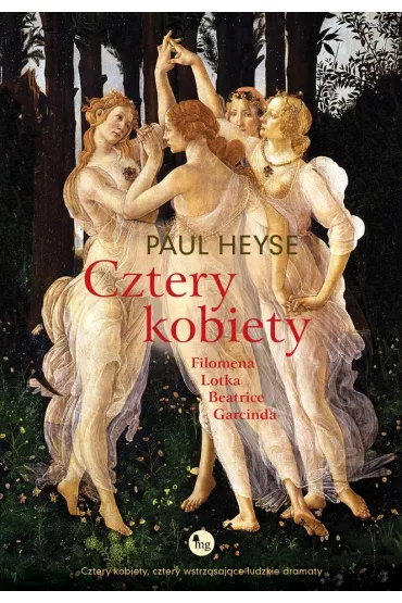Cztery kobiety Filomena Lotka Beatrice Garcinda - Paul Heyse