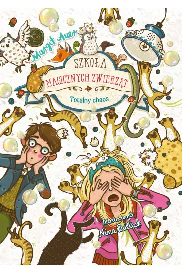Szko�a magicznych zwierz�t. Totalny chaos - Margit Auer