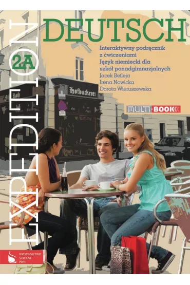 Expedition Deutsch 2A Multibook Interaktywny podr�cznik z �wiczeniami - Dorota Wieruszewska, Irena Nowicka, Jacek Betleja